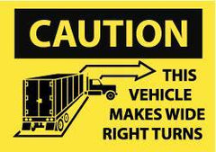 NMC - "Caution - This Vehicle Makes Wide Right Turns", 10" Long x 14" Wide, Pressure-Sensitive Vinyl Safety Sign - Rectangle, 0.004" Thick, Use for Accident Prevention - All Tool & Supply