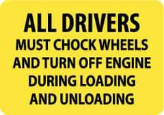 NMC - "All Drivers Must Chock Wheels and Turn Off Engine During Loading and Unloading", 10" Long x 14" Wide, Aluminum Safety Sign - Rectangle, 0.04" Thick, Use for Accident Prevention - All Tool & Supply