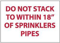 NMC - Do Not Stack to Within 18 of Sprinkler Pipes, Pressure Sensitive Vinyl Fire Sign - 10" Wide x 7" High - All Tool & Supply