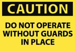 NMC - "Caution - Do Not Operate without Guards in Place", 7" Long x 10" Wide, Pressure-Sensitive Vinyl Safety Sign - Rectangle, 0.004" Thick, Use for Accident Prevention - All Tool & Supply