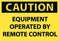 NMC - Accident Prevention Label, Header: CAUTION - Legend: Caution - Equipment Operated by Remote Control, English, Black & Yellow, 5" Long x 3" High, Sign Muscle Finish - All Tool & Supply