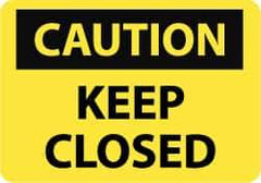 NMC - "Caution - Keep Closed", 10" Long x 14" Wide, Aluminum Safety Sign - Rectangle, 0.04" Thick, Use for Accident Prevention - All Tool & Supply