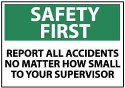 NMC - "Safety First - Report All Accidents, No Matter How Small, to Your Supervisor", 10" Long x 14" Wide, Aluminum Safety Sign - Rectangle, 0.04" Thick, Use for Inspection, Testing & Accident Data - All Tool & Supply