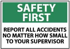 NMC - "Safety First - Report All Accidents, No Matter How Small, to Your Supervisor", 10" Long x 14" Wide, Pressure-Sensitive Vinyl Safety Sign - Rectangle, 0.004" Thick, Use for Inspection, Testing & Accident Data - All Tool & Supply