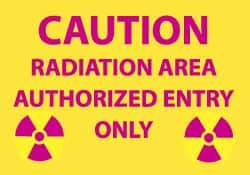 NMC - "Caution - Radiation Area - Authorized Entry Only", 7" Long x 10" Wide, Rigid Plastic Safety Sign - Rectangle, 0.05" Thick, Use for Hazardous Materials - All Tool & Supply