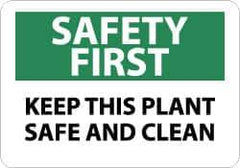 NMC - "Safety First - Keep This Plant Safe and Clean", 10" Long x 14" Wide, Pressure-Sensitive Vinyl Safety Sign - Rectangle, 0.004" Thick, Use for Accident Prevention - All Tool & Supply