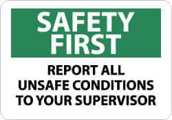 NMC - "Safety First - Report All Unsafe Conditions to Your Supervisor", 7" Long x 10" Wide, Pressure-Sensitive Vinyl Safety Sign - Rectangle, 0.004" Thick, Use for Inspection, Testing & Accident Data - All Tool & Supply