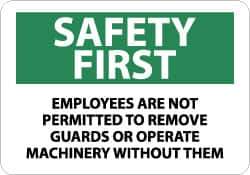 NMC - "Safety First - Employees Are Not Permitted to Remove Guards or Operate Machinery without Them", 10" Long x 14" Wide, Rigid Plastic Safety Sign - Rectangle, 0.05" Thick, Use for Accident Prevention - All Tool & Supply