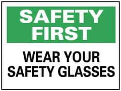 NMC - "Safety First - Wear Your Safety Glasses", 10" Long x 14" Wide, Rigid Plastic Safety Sign - Rectangle, 0.05" Thick, Use for Accident Prevention - All Tool & Supply