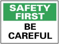 NMC - "Safety First - Be Careful", 7" Long x 10" Wide, Pressure-Sensitive Vinyl Safety Sign - Rectangle, 0.004" Thick, Use for Accident Prevention - All Tool & Supply