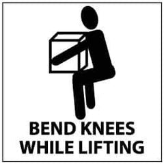 NMC - "Bend Knees While Lifting", 7" Long x 7" Wide, Pressure-Sensitive Vinyl Safety Sign - Square, 0.004" Thick, Use for Accident Prevention - All Tool & Supply