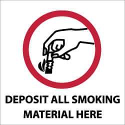 NMC - "Deposit All Smoking Material Here", 7" Long x 7" Wide, Rigid Plastic Safety Sign - Square, 0.05" Thick, Use for Smoking Regulations - All Tool & Supply