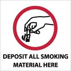 NMC - "Deposit All Smoking Material Here", 7" Long x 7" Wide, Pressure-Sensitive Vinyl Safety Sign - Square, 0.004" Thick, Use for Smoking Regulations - All Tool & Supply