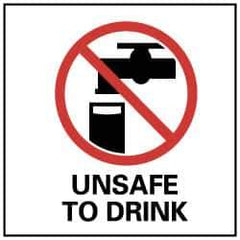 NMC - "Unsafe to Drink", 7" Long x 7" Wide, Rigid Plastic Safety Sign - Square, 0.05" Thick, Use for Hazardous Materials - All Tool & Supply