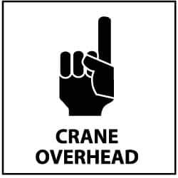 NMC - "Crane Overhead", 7" Long x 7" Wide, Rigid Plastic Safety Sign - Square, 0.05" Thick, Use for Accident Prevention - All Tool & Supply