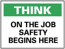 NMC - "Think - On the Job Safety Begins Here", 7" Long x 10" Wide, Pressure-Sensitive Vinyl Safety Sign - Rectangle, 0.004" Thick, Use for Accident Prevention - All Tool & Supply