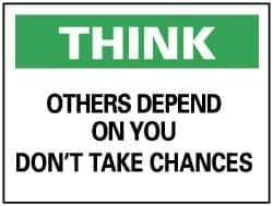 NMC - "Think - Others Depend on You - Don't Take Chances", 7" Long x 10" Wide, Rigid Plastic Safety Sign - Rectangle, 0.05" Thick, Use for Accident Prevention - All Tool & Supply