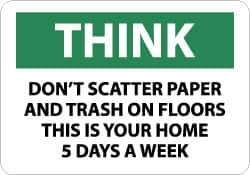 NMC - "Think - Don't Scatter Paper and Trash on Floors - This Is Your Home 5 Days a Week", 10" Long x 14" Wide, Pressure-Sensitive Vinyl Safety Sign - Rectangle, 0.004" Thick, Use for Accident Prevention - All Tool & Supply