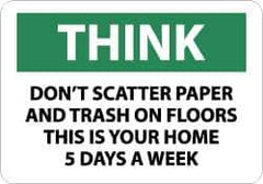 NMC - "Think - Don't Scatter Paper and Trash on Floors - This Is Your Home 5 Days a Week", 10" Long x 14" Wide, Rigid Plastic Safety Sign - Rectangle, 0.05" Thick, Use for Accident Prevention - All Tool & Supply