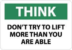 NMC - "Think - Don't Try to Lift More Than You Are Able", 7" Long x 10" Wide, Rigid Plastic Safety Sign - Rectangle, 0.05" Thick, Use for Accident Prevention - All Tool & Supply