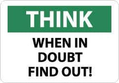 NMC - "Think - When in Doubt Find Out!", 10" Long x 14" Wide, Rigid Plastic Safety Sign - Rectangle, 0.05" Thick, Use for Accident Prevention - All Tool & Supply