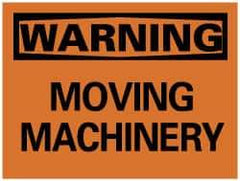 NMC - "Warning - Moving Machinery", 10" Long x 14" Wide, Rigid Plastic Safety Sign - Rectangle, 0.05" Thick, Use for Accident Prevention - All Tool & Supply