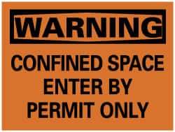 NMC - "Warning - Confined Space - Enter by Permit Only", 10" Long x 14" Wide, Rigid Plastic Safety Sign - Rectangle, 0.05" Thick, Use for Accident Prevention - All Tool & Supply