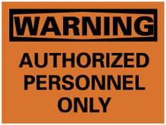 NMC - "Warning - Authorized Personnel Only", 7" Long x 10" Wide, Pressure-Sensitive Vinyl Safety Sign - Rectangle, 0.004" Thick, Use for Security & Admittance - All Tool & Supply