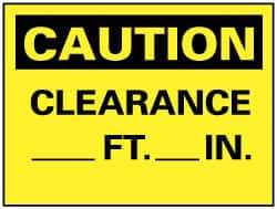 NMC - "Caution - Clearance ___ft -___in", 7" Long x 10" Wide, Rigid Plastic Safety Sign - Rectangle, 0.05" Thick, Use for Accident Prevention - All Tool & Supply