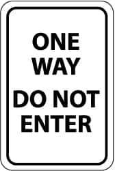 NMC - "One Way - Do Not Enter", 18" Wide x 24" High, Aluminum Traffic Control Signs - 0.08" Thick, Black on White, High Intensity Reflectivity, Rectangle, Post Mount - All Tool & Supply