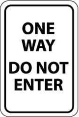 NMC - "One Way - Do Not Enter", 18" Wide x 24" High, Aluminum Traffic Control Signs - 0.08" Thick, Black on White, High Intensity Reflectivity, Rectangle, Post Mount - All Tool & Supply