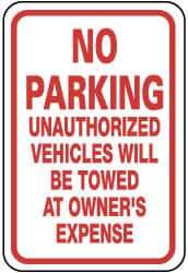 NMC - "No Parking - Unauthorized Vehicles Will Be Towed at Owner's Expense", 12" Wide x 18" High, Aluminum No Parking & Tow Away Signs - 0.08" Thick, Red on White, Engineer Grade Reflectivity, Rectangle, Post Mount - All Tool & Supply