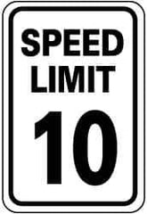 NMC - "Speed Limit 10", 18" Wide x 24" High, Aluminum Speed Limit Signs - 0.08" Thick, Black on White, Engineer Grade Reflectivity, Rectangle, Post Mount - All Tool & Supply