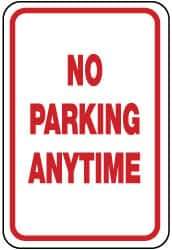 NMC - "No Parking Anytime", 12" Wide x 18" High, Aluminum No Parking & Tow Away Signs - 0.08" Thick, Red on White, Engineer Grade Reflectivity, Rectangle, Post Mount - All Tool & Supply