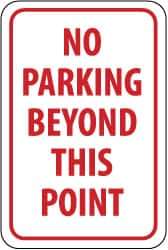 NMC - "No Parking Beyond This Point", 12" Wide x 18" High, Aluminum No Parking & Tow Away Signs - 0.063" Thick, Red on White, Rectangle, Post Mount - All Tool & Supply