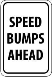 NMC - "Speed Bumps Ahead", 12" Wide x 18" High, Aluminum Construction Roadway Signs - 0.08" Thick, Black on White, High Intensity Reflectivity, Rectangle, Post Mount - All Tool & Supply