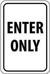 NMC - "Enter Only", 12" Wide x 18" High, Aluminum Parking Lot Traffic Signs - 0.08" Thick, Black on White, High Intensity Reflectivity, Rectangle, Post Mount - All Tool & Supply