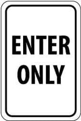 NMC - "Enter Only", 12" Wide x 18" High, Aluminum Parking Lot Traffic Signs - 0.08" Thick, Black on White, High Intensity Reflectivity, Rectangle, Post Mount - All Tool & Supply