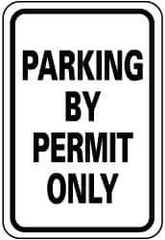 NMC - "Parking by Permit Only", 12" Wide x 18" High, Aluminum Parking Lot Traffic Signs - 0.063" Thick, Black on White, Rectangle, Post Mount - All Tool & Supply