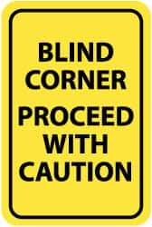 NMC - "Blind Corner - Proceed with Caution", 12" Wide x 18" High, Aluminum Warning & Safety Reminder Signs - 0.04" Thick, Black on Yellow, Rectangle, Wall Mount - All Tool & Supply