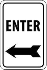 NMC - "Enter", "Left Arrow", 12" Wide x 18" High, Aluminum Parking Lot Traffic Signs - 0.08" Thick, Black on White, High Intensity Reflectivity, Rectangle, Post Mount - All Tool & Supply