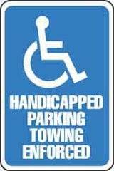 NMC - "Handicapped Parking Towing Enforced", 12" Wide x 18" High, Aluminum Parking Lot Traffic Signs - 0.063" Thick, Blue on White, Rectangle, Post Mount - All Tool & Supply