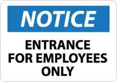 NMC - "Notice - Entrance for Employees Only", 7" Long x 10" Wide, Rigid Plastic Safety Sign - Rectangle, 0.05" Thick, Use for Security & Admittance - All Tool & Supply