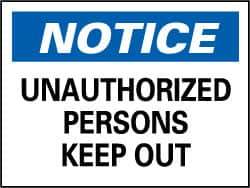 NMC - "Notice - Unauthorized Persons Keep Out", 7" Long x 10" Wide, Pressure-Sensitive Vinyl Safety Sign - Rectangle, 0.004" Thick, Use for Security & Admittance - All Tool & Supply