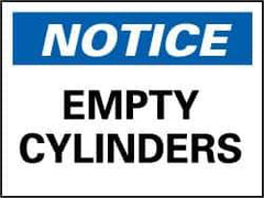 NMC - "Notice - Empty Cylinders", 7" Long x 10" Wide, Rigid Plastic Safety Sign - Rectangle, 0.05" Thick, Use for Accident Prevention - All Tool & Supply