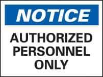 NMC - "Notice - Authorized Personnel Only", 7" Long x 10" Wide, Pressure-Sensitive Vinyl Safety Sign - Rectangle, 0.004" Thick, Use for Security & Admittance - All Tool & Supply