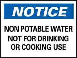 NMC - "Notice - Non-Potable Water - Not for Drinking or Cooking Use", 7" Long x 10" Wide, Rigid Plastic Safety Sign - Rectangle, 0.05" Thick, Use for Security & Admittance - All Tool & Supply