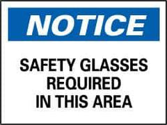 NMC - "Notice - Safety Glasses Required in This Area", 7" Long x 10" Wide, Rigid Plastic Safety Sign - Rectangle, 0.05" Thick, Use for Accident Prevention - All Tool & Supply