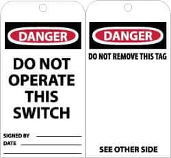 NMC - 3" High x 6" Long, DANGER - DO NOT OPERATE THIS SWITCH, English Safety & Facility Accident Prevention Tag - Tag Header: Danger, 2 Sides, Black, Red & White Unrippable Vinyl - All Tool & Supply