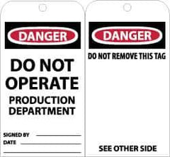 NMC - 3" High x 6" Long, DANGER - DO NOT OPERATE-PRODUCTION DEPARTMENT, English Safety & Facility Accident Prevention Tag - Tag Header: Danger, 2 Sides, Black, Red & White Unrippable Vinyl - All Tool & Supply